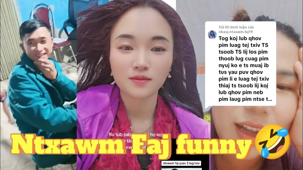 Ntxawm Faj funny 🤣🤣 thiab tham ua kev xyaum hloov pauv txhim kho