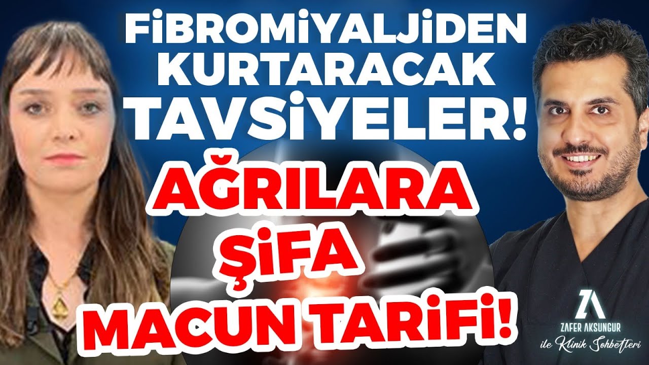 Fibromiyalji İçin Kurtarıcı Tavsiyeler! Ağrılardan Kurtulmanın Doğal Çözümleri! | Zafer Aksungur
