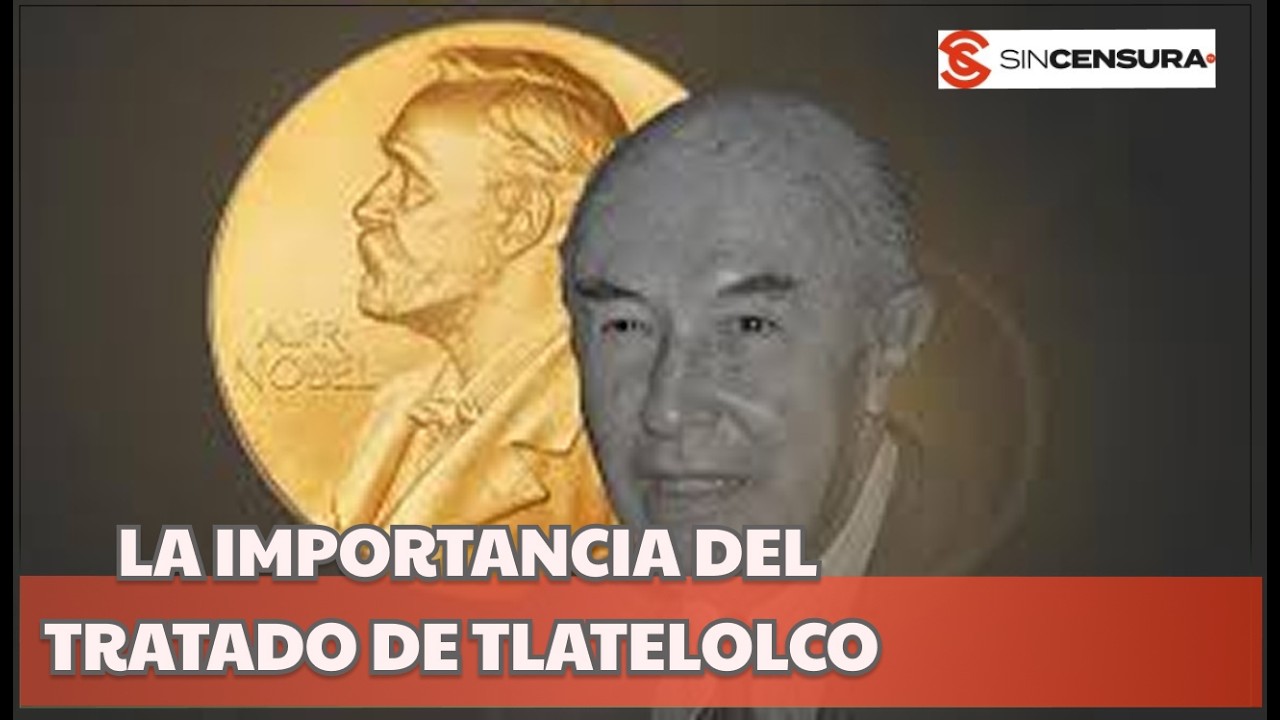 ¿Sabía USTED que MÉXICO tiene un PREMIO NOBEL DE LA PAZ?