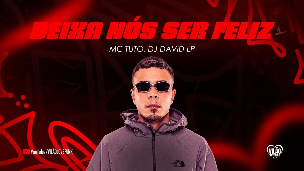 MC Tuto - DEIXA NÓS SER FELIZ (Vilão Love Funk) DJ David LP