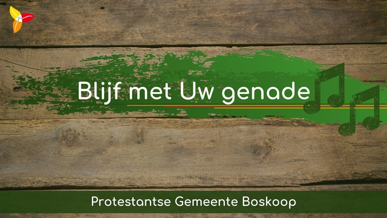Blijf met Uw genade (256)