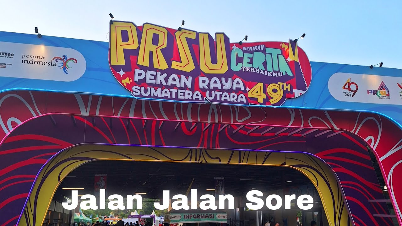 Jalan Jalan Yuk Ke PRSU 2023 | Wajah Baru 49th Pekan Raya Sumatera Utara