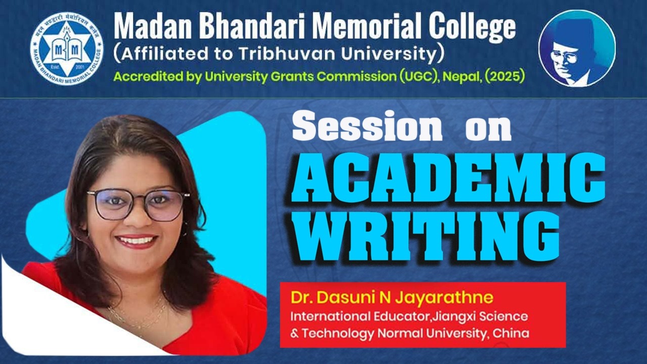 Session on academic writing at Madan Bhandari Memorial College : Training by Dr. Dasuni Jayarathne