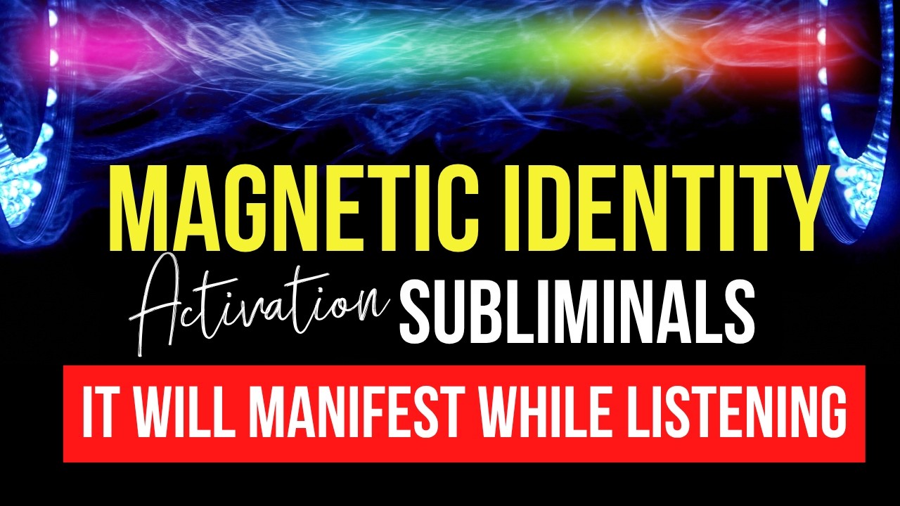 The Magnetic Identity Subliminal | Shifting Into The Version of You Who Has Everything