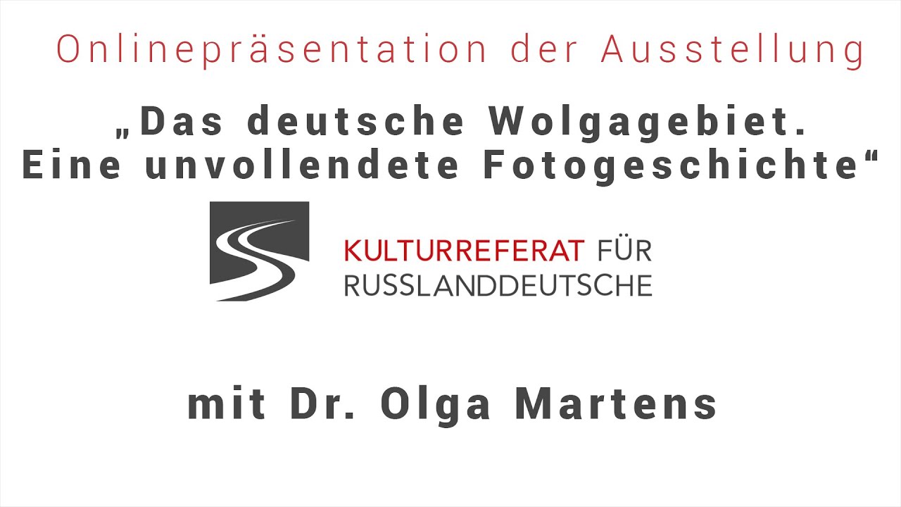 Ausstellung &bdquo;Das deutsche Wolgagebiet. Eine unvollendete Fotogeschichte&ldquo; mit Dr. Olga Martens