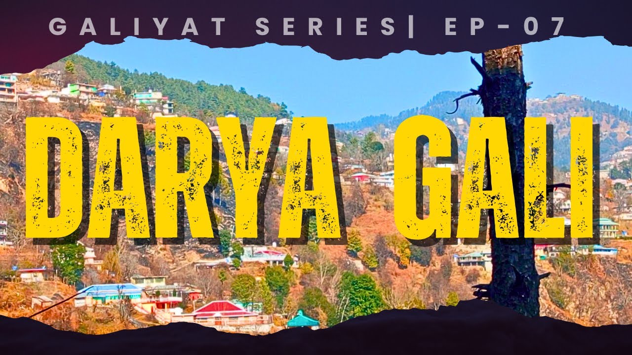 DARYA GALI (EP-07) | Galiyat Series | Exploring Pakistan - Real Travel, Real Stories |