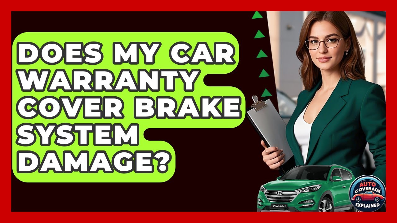 Does My Car Warranty Cover Brake System Damage? - Auto Coverage Explained
