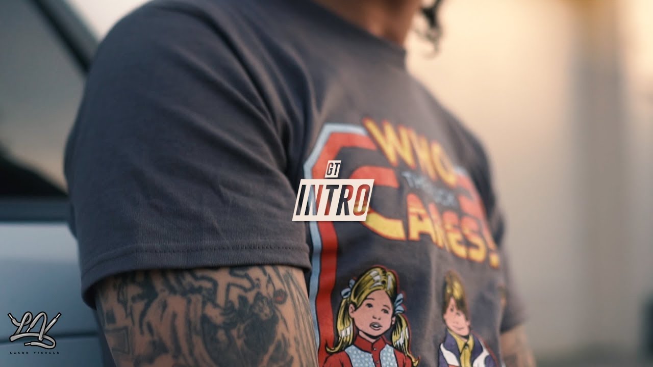 GT- Intro (Official Music Video) Shot by: @LacedVis