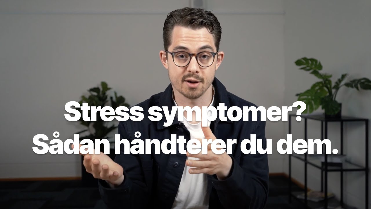 Psykolog: Sådan håndterer du stress symptomer