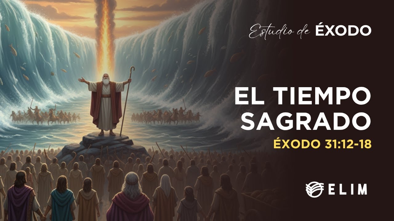 El tiempo sagrado | Éxodo 31:12-18 | Estudio Bíblico