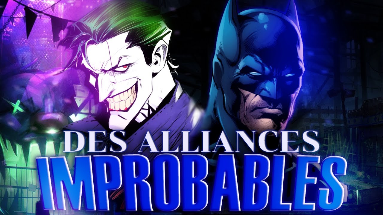 Une ALLIANCE entre BATMAN et le JOKER ? - Les ALLIANCES INSOLITES et IMPROBABLES #1