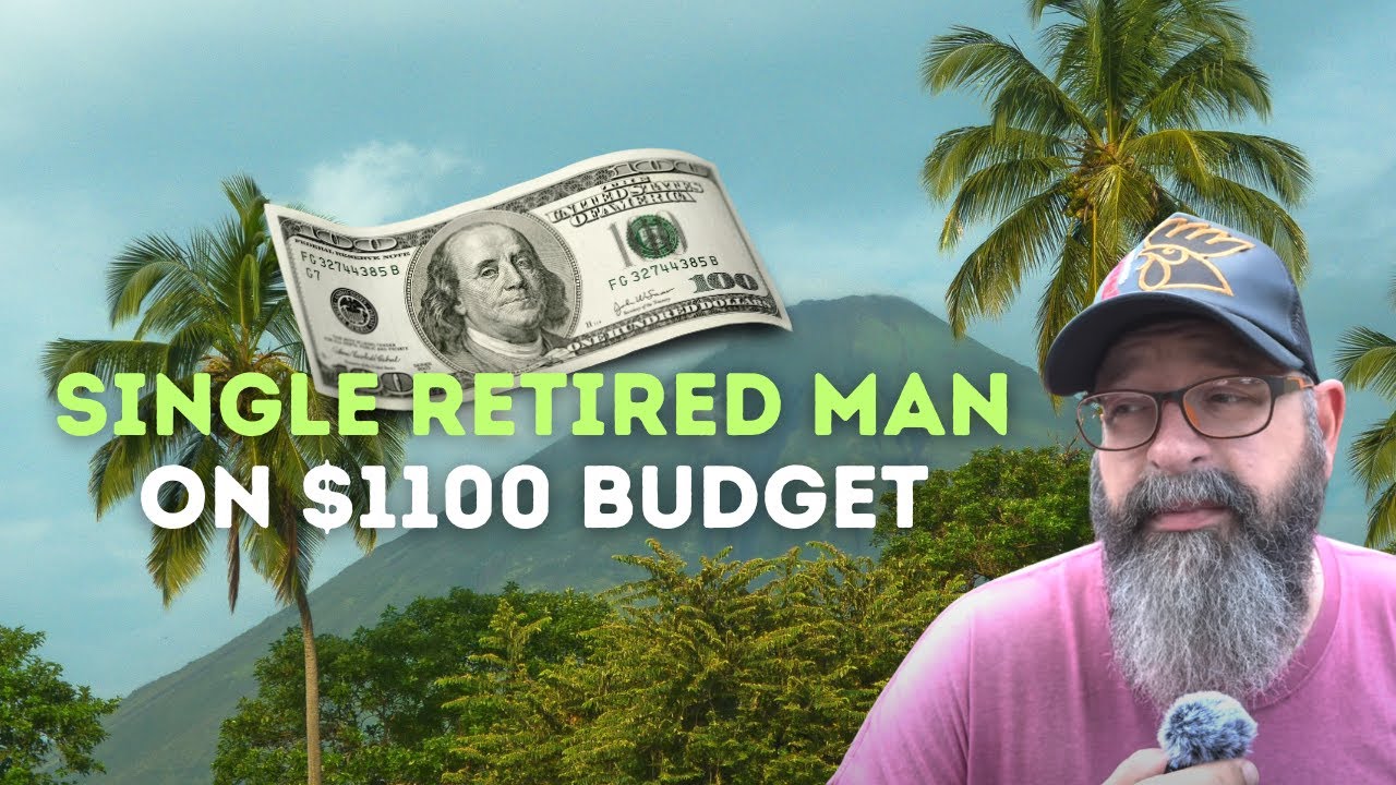 Single Retired Man on $1100 Budget Social Security in Nicaragua  🇳🇮