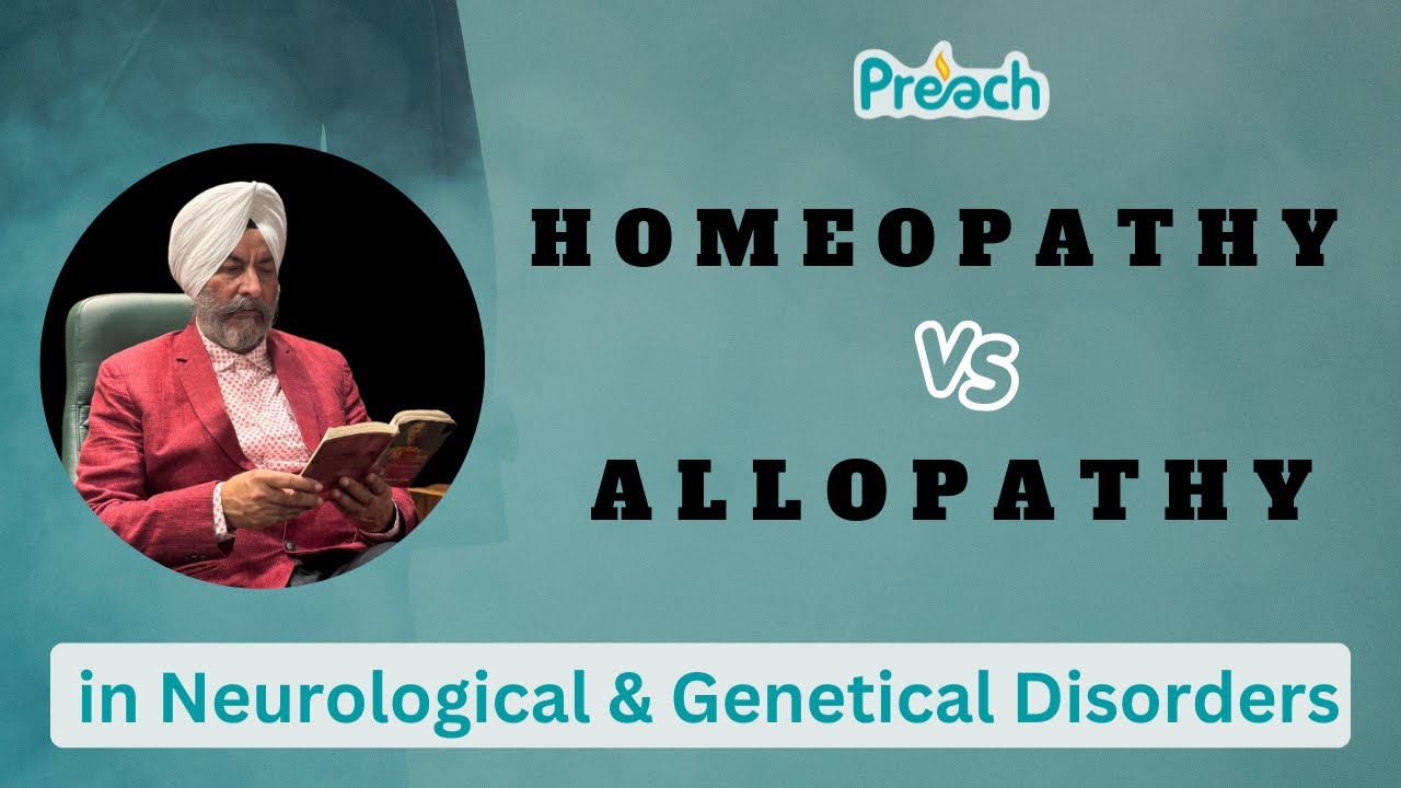 Role of Homeopathy vs Allopathy in Neurological & Genetical Disorders || Dr Didar Singh 