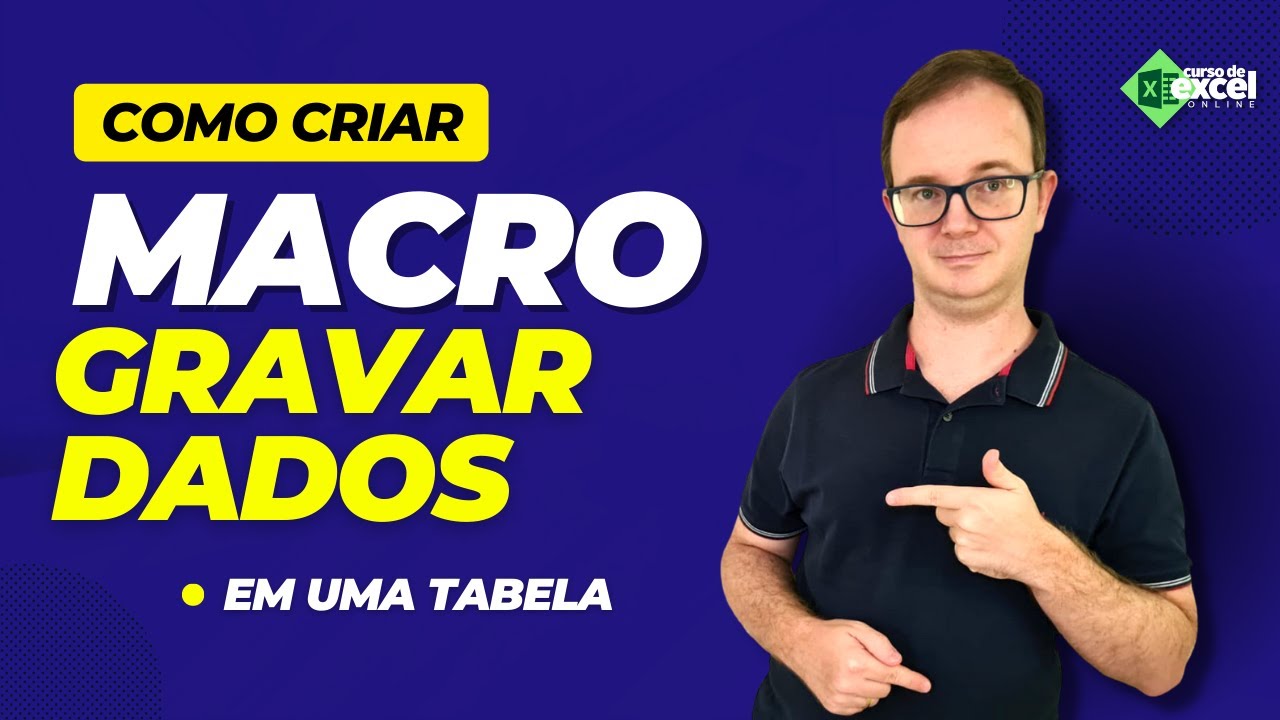Como Criar Macro para Gravar Dados em uma Tabela no Excel