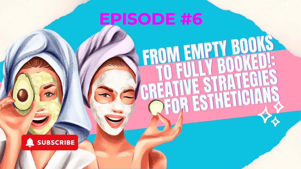 Spa Pros & Esthetician Guide to go from Empty Books to Fully Booked #podcast #estheticianlife
