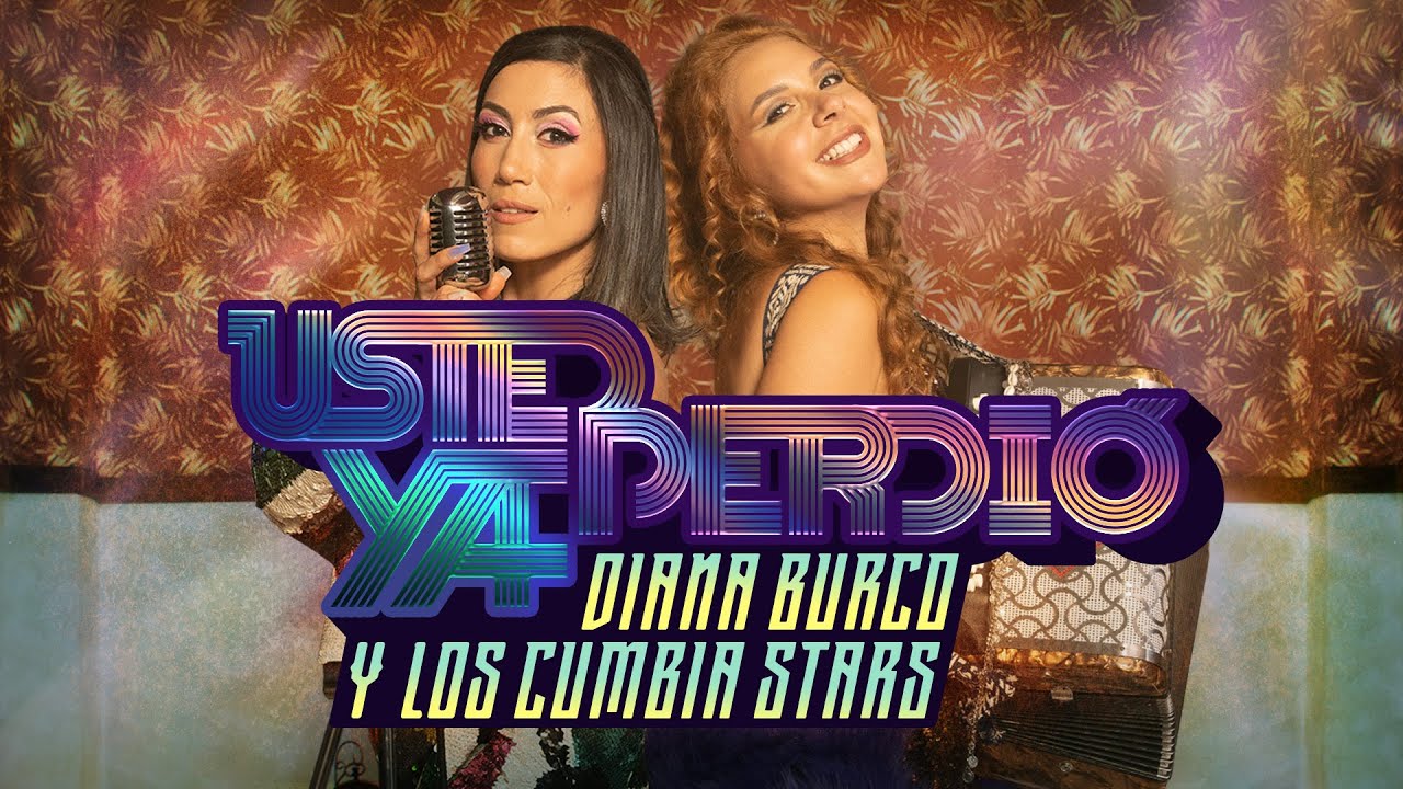 Usted Ya Perdió, Diana Burco x Los Cumbia Stars - Video Oficial