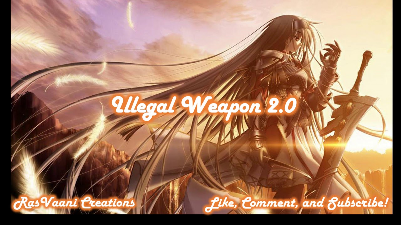 Nightcore - Illegal Weapon 2.0