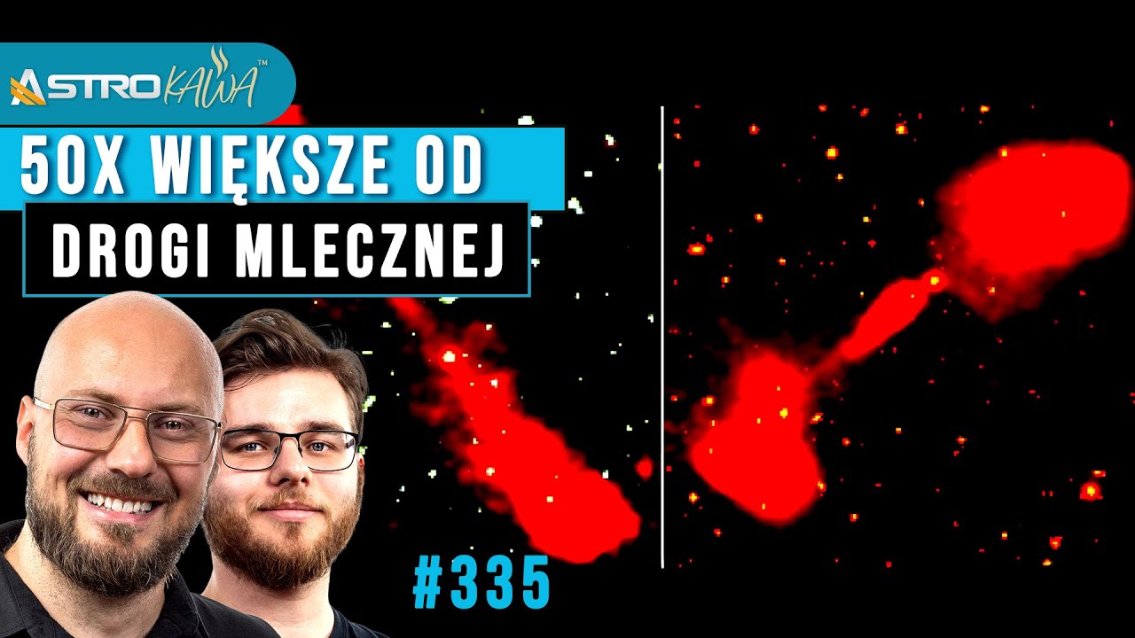 Obiekty 50 razy większe od naszej galaktyki, tworzone przez kwazary - AstroKawa #335