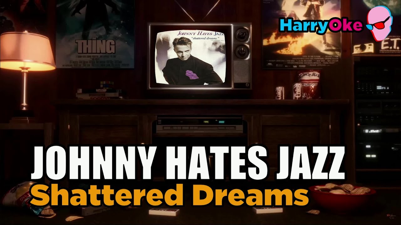 Johnny Hates Jazz - Shattered Dreams V2 (Karaoke with Lyrics)