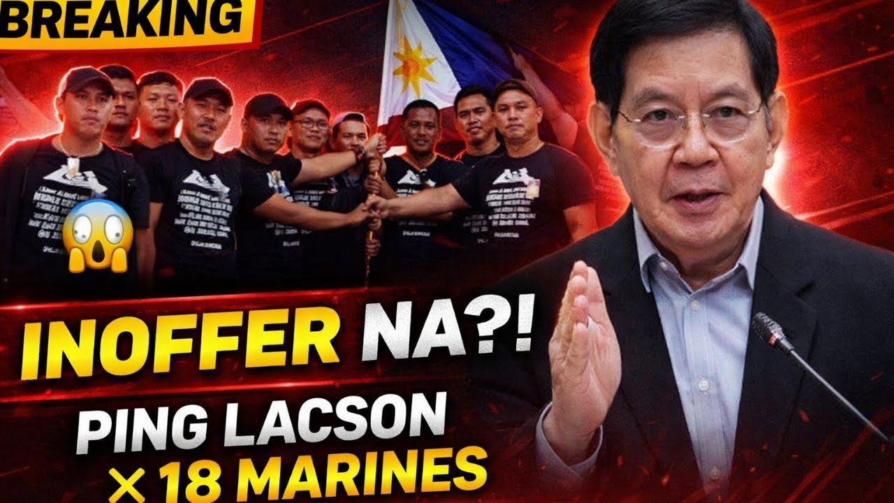 BREAKING: INOFFER NA PALA NI SEN PING LACSON SA 18 MARINES AT WALANG EFFORT SA 18 MARINES!