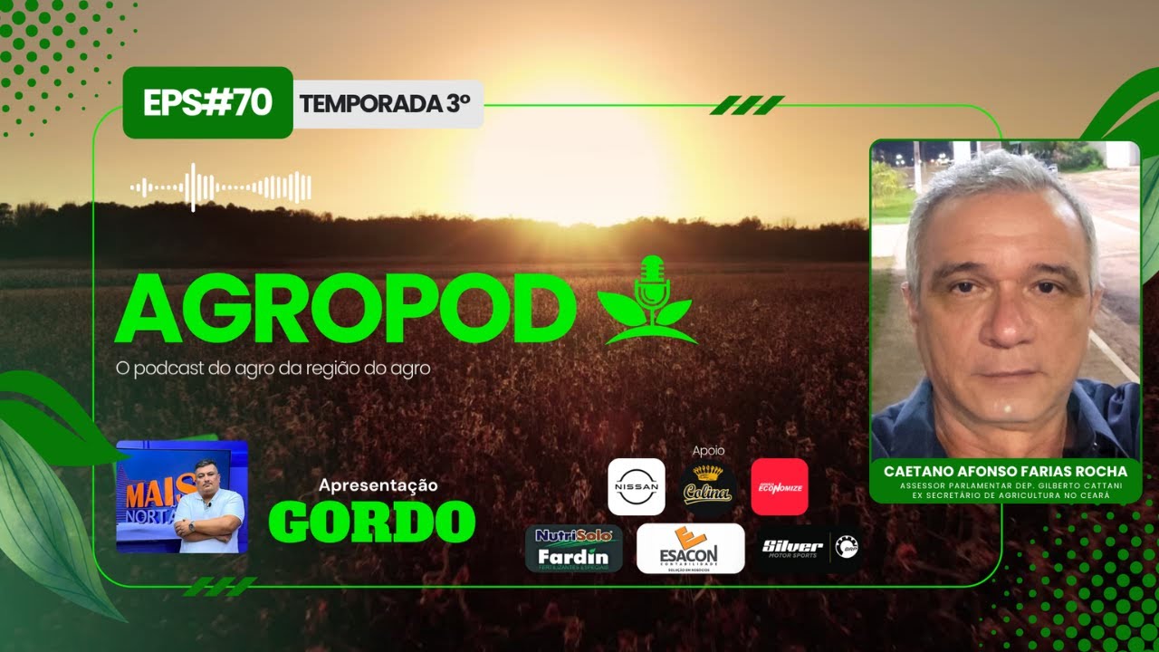 🌱🎙 AGROPOD COM  *CAETANO ROCHA* ASSESSOR DE PARLAMENTAR DEP. GILBERTO CATTANI #70