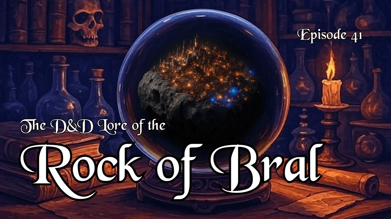 The D&D Lore of the Rock of Bral - Cosmic Asteroid Haven | Episode 041