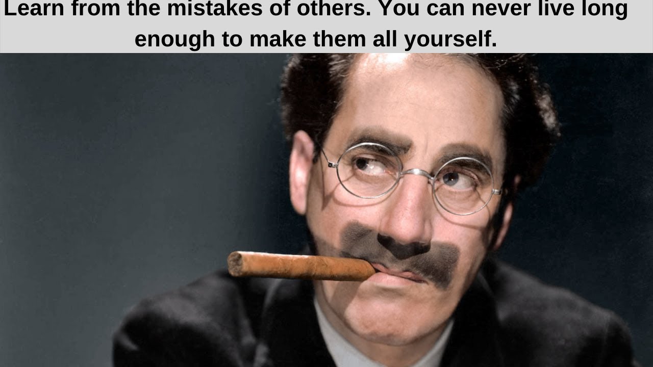 Groucho Marx  - Best Motivational Quotes