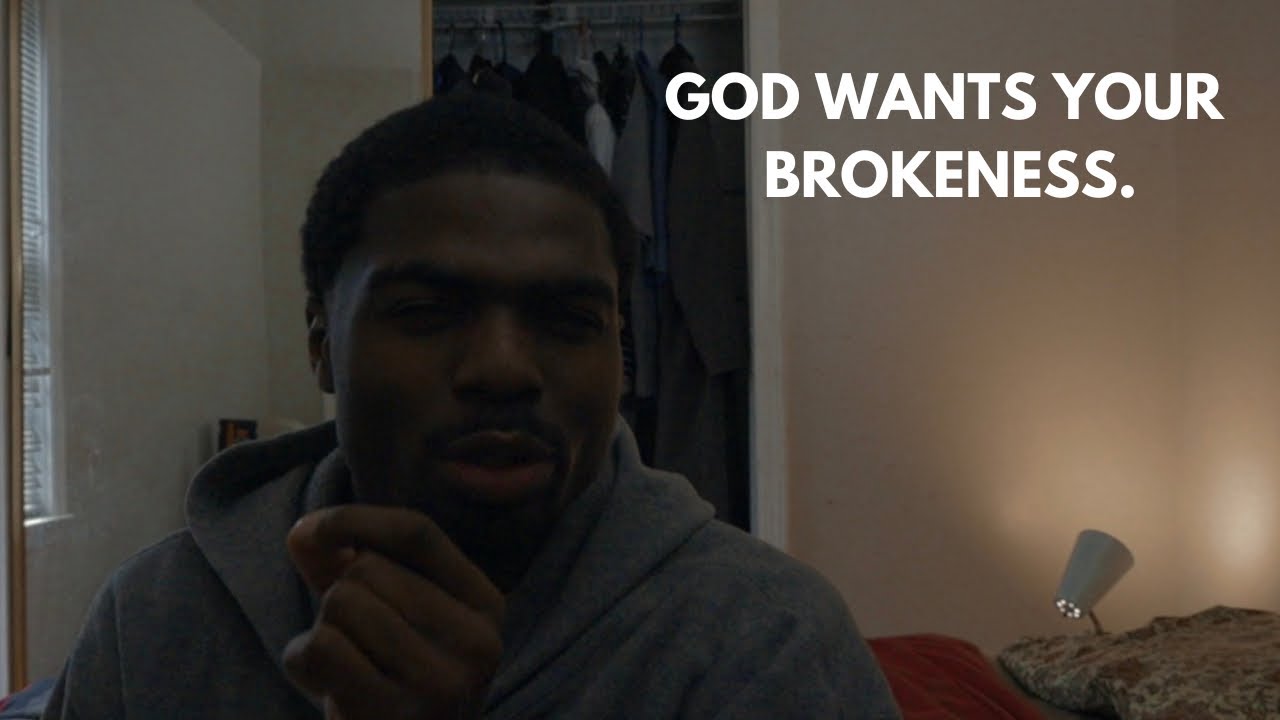 GOD WANTS YOUR BROKENESS