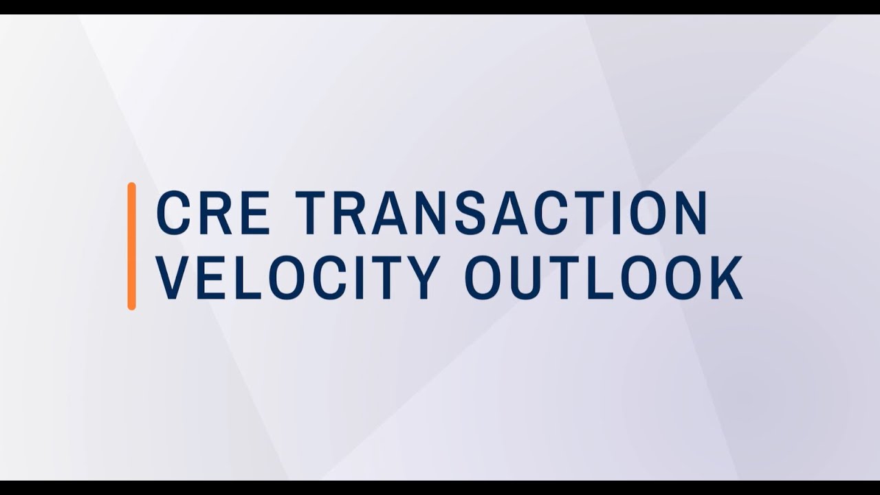 CRE Transaction Velocity Outlook