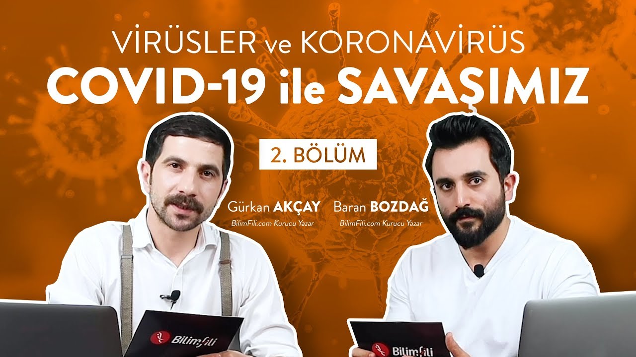 BilimFili Podcast 17: Vir&uuml;sler ve Koronavir&uuml;s - COVID-19 ile Savaşımız  / 2. B&ouml;l&uuml;m