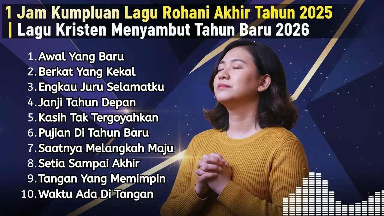 Waktu Teduh 1 Jam Lagu Rohani Kristen: Syukur Akhir Tahun 2025 dan Harapan Baru 2026
