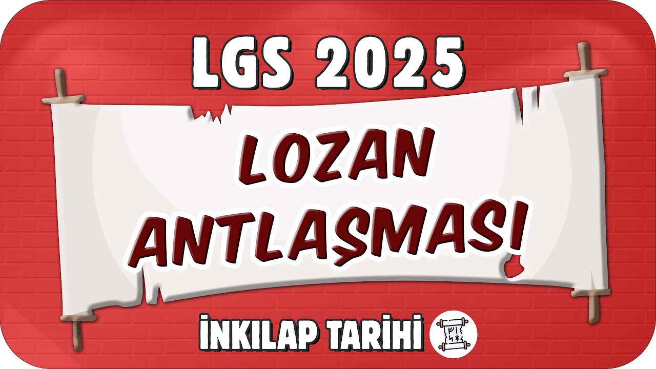 Türkiye'nin Tapu Senedi: Lozan Antlaşması 📕 8. Sınıf İnkılap #2025LGS