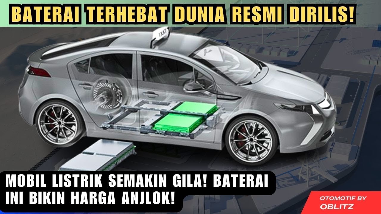 PERDANA DIDUNIA, CINA LUNCURKAN TEKNOLOGI BARU BATERAI MOBIL LISTRIK SUPER IRIT, MURAH ‼