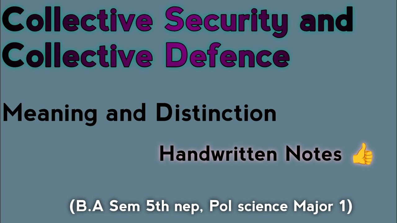 Collective Security and Collective Defence || Meaning and Distinction (SEM 5th NEP)
