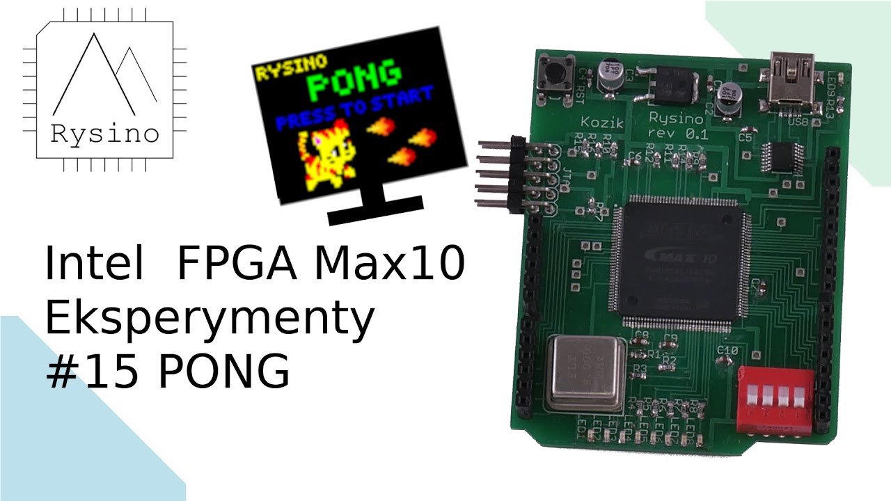 PONG - Intel FPGA Max10 Eksperymenty #15 [PL]
