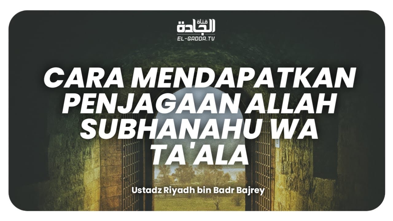 Tips Jitu Cara Mendapatkan Penjagaan Allah Subhanahu wa Ta'ala.