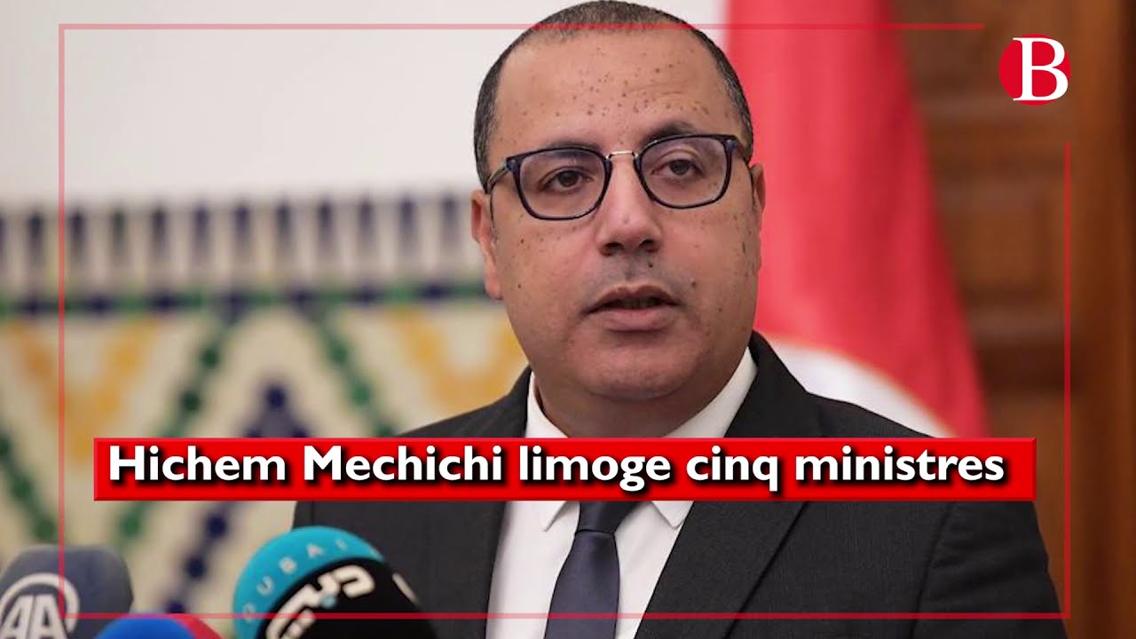 Hichem Mechichi limoge cinq ministres
