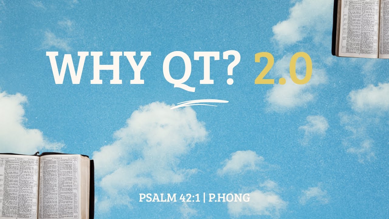 | Why QT? 2.0 | Psalm 42:1 |