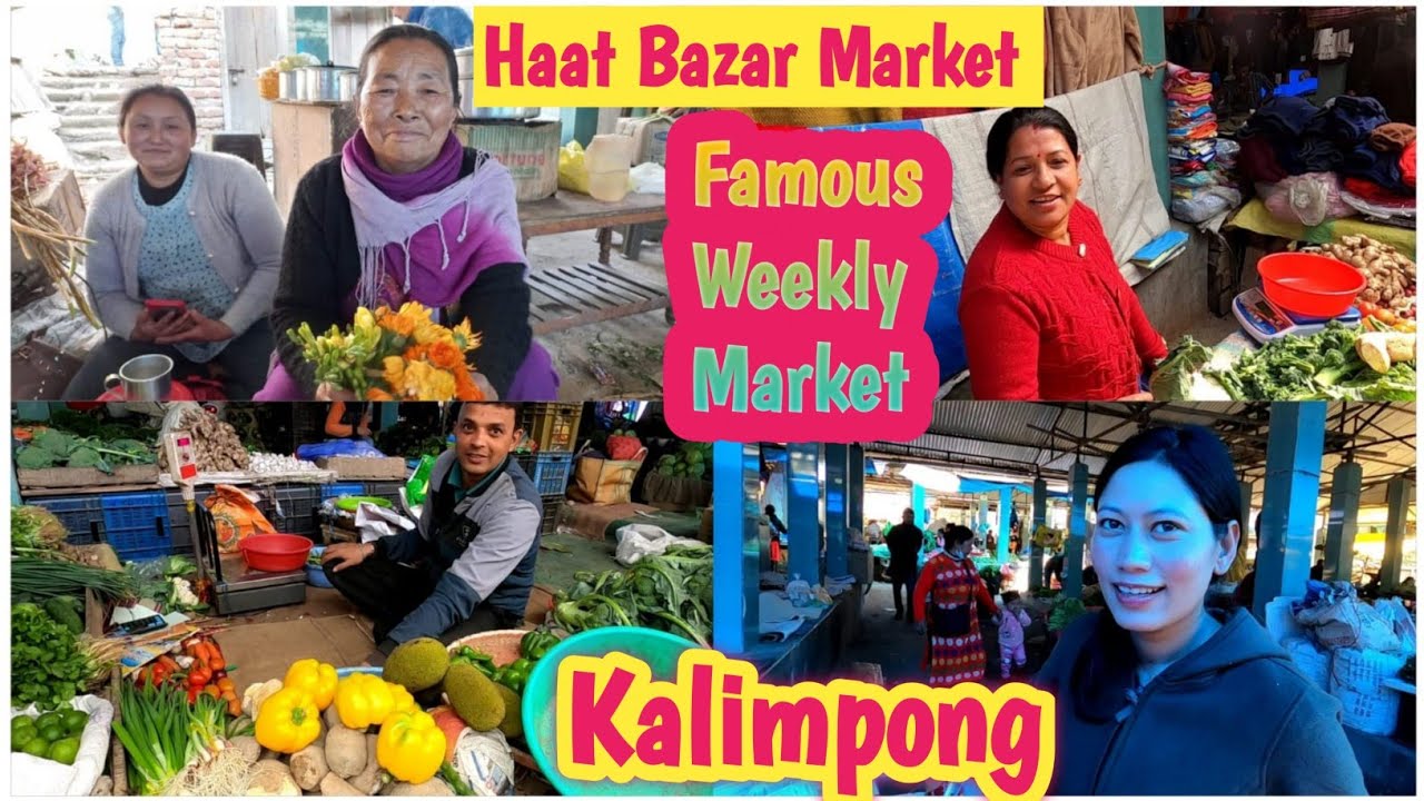 Haat Bazar Market Kalimpong | Famous Market In Kalimpong|West Bengal Famous Market |Traveling 2 day|