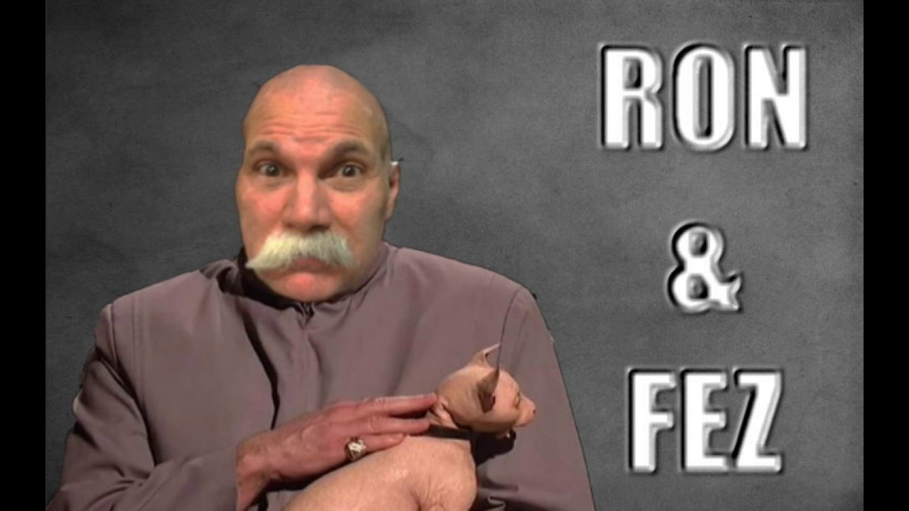 Ron & Fez - Fez  is angry with O&A