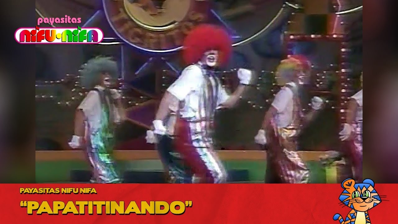 Payasitas Nifu Nifa - Papatitinando | El Club de los Tigritos