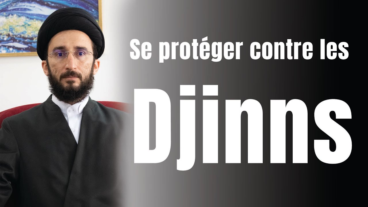 Les Djinns, comment s'en protéger ?