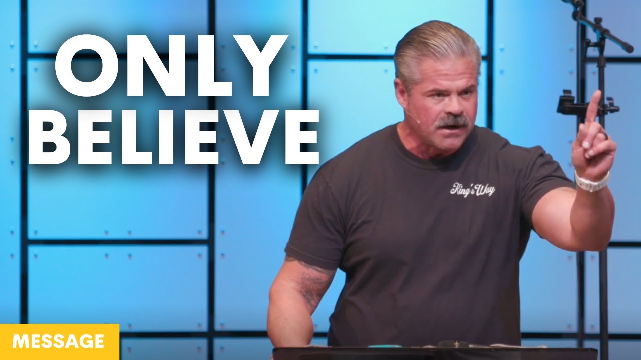 Message || Fear Not, Only Believe || 11.9.25