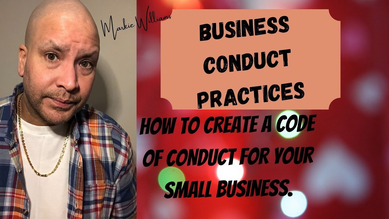 HOW TO CREATE A CODE OF CONDUCT FOR YOUR SMALL BUSINESS.