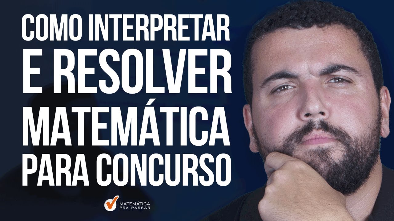 Como Interpretar e Resolver Matemática para Concurso