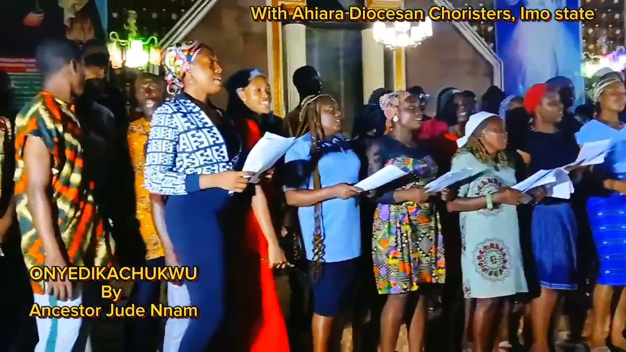 ONYEDIKACHUKWU by Dr. Jude Nnam with Ahiara Diocesan Choir , Imo State