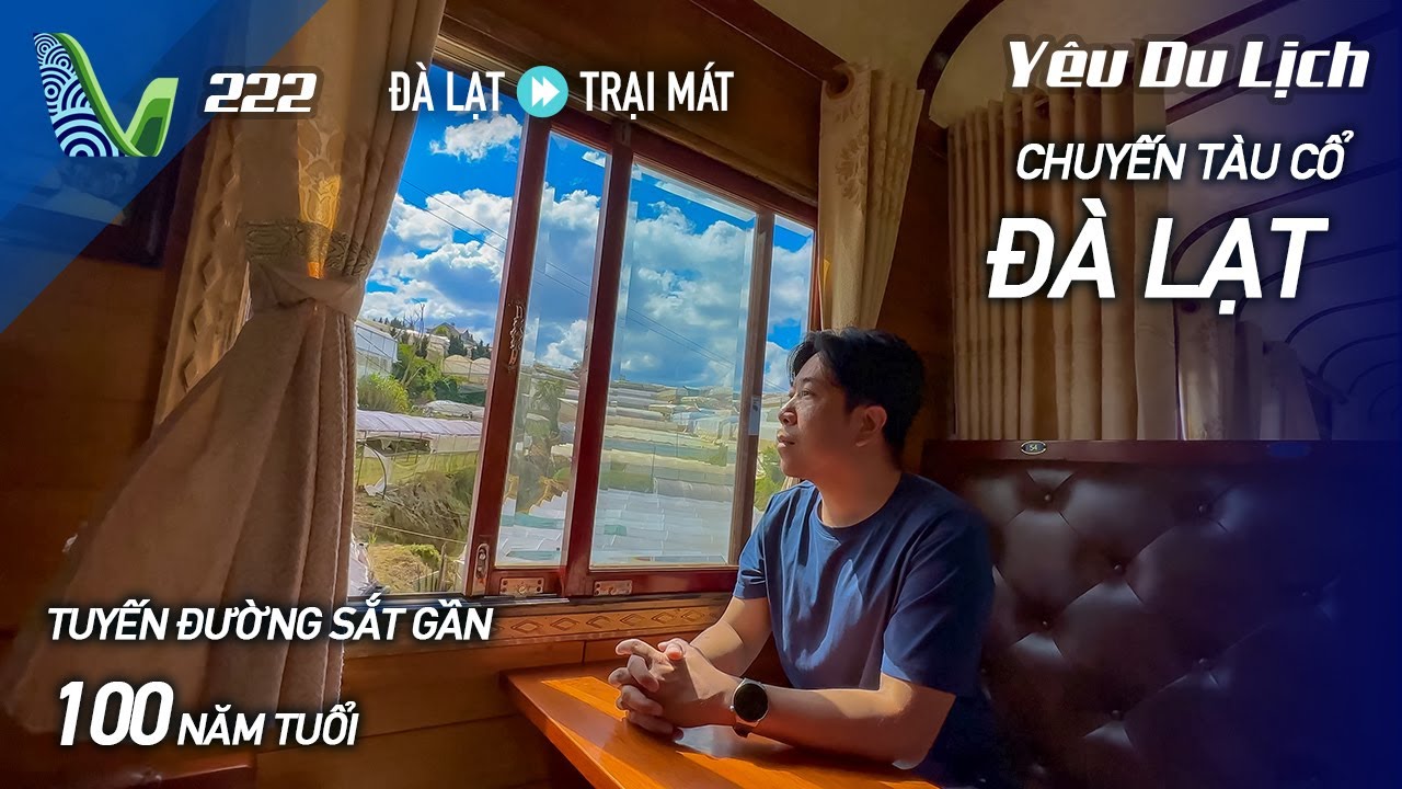 YDL #222: Đi tàu cổ ở Đà Lạt trên tuyến đường sắt gần trăm tuổi | Yêu Máy Bay