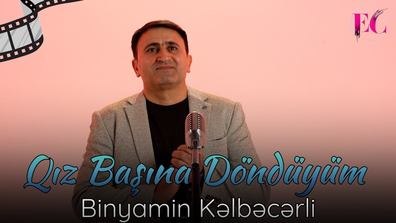Binyamin Kelbecerli - Qiz Basina Donduyum 2026 ( 4k Klip )