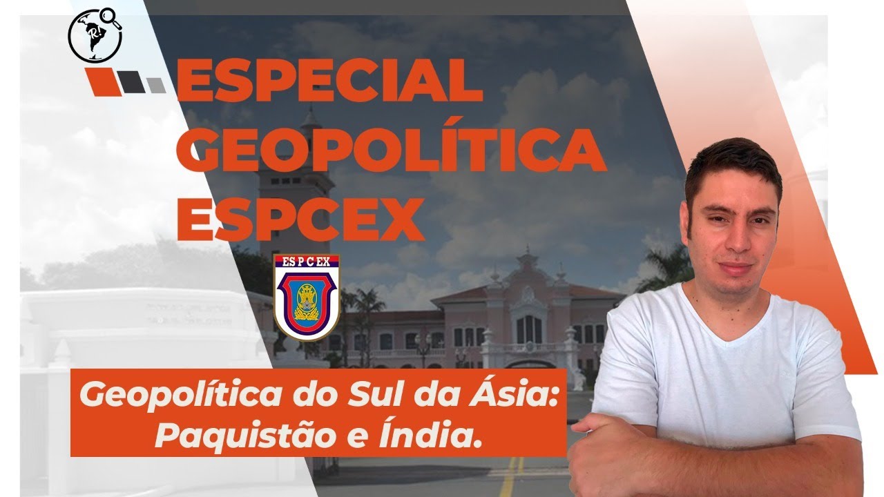 Live Especial EsPCEx: Geopolítica da Ásia - Paquistão e Índia
