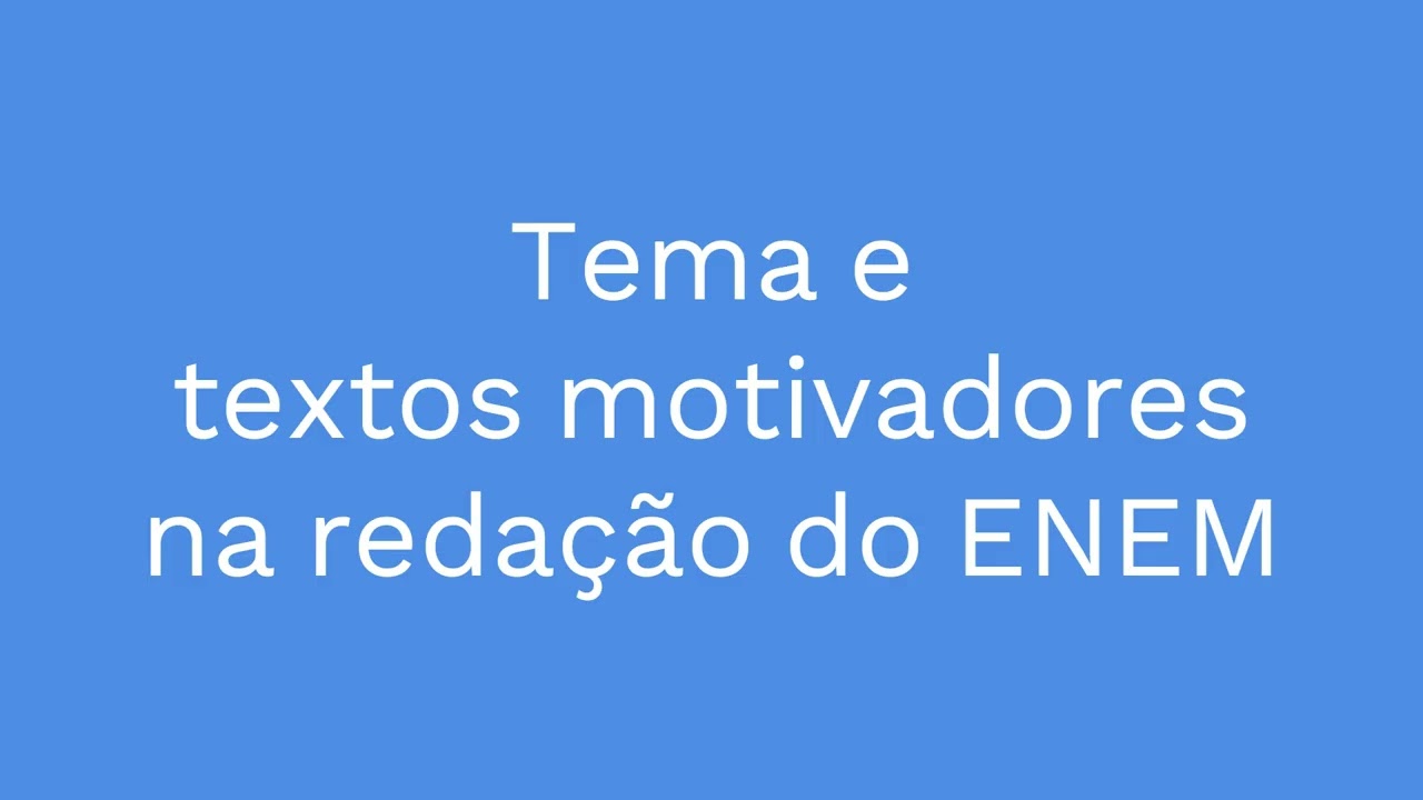 Podcast - Tema e textos motivadores na redação do ENEM
